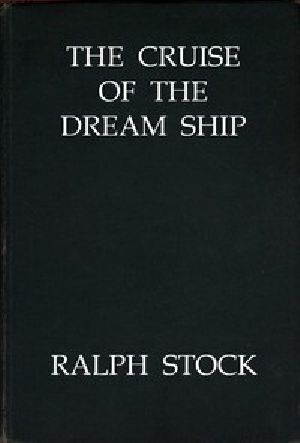 [Gutenberg 54533] • The Cruise of the Dream Ship